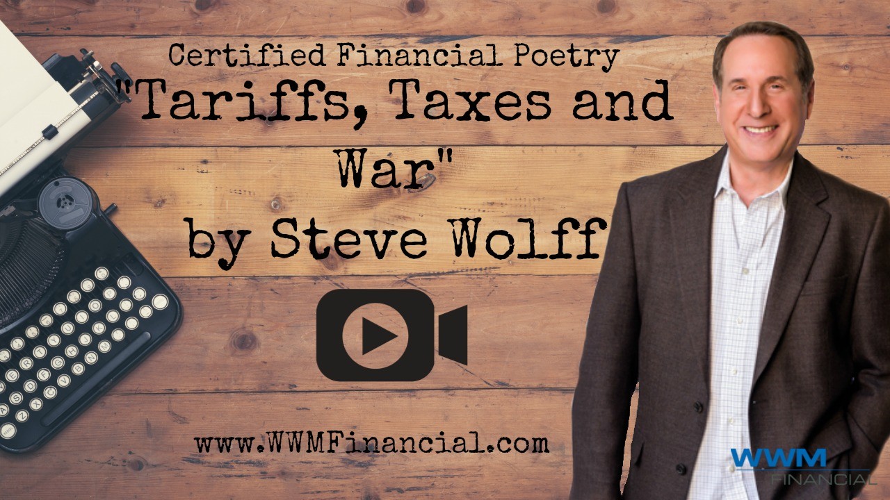 Tariffs, Taxes and War – Certified Financial Poetry v.4