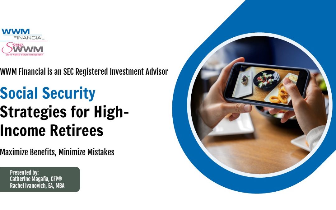 Social Security Strategies for High Income Retirees