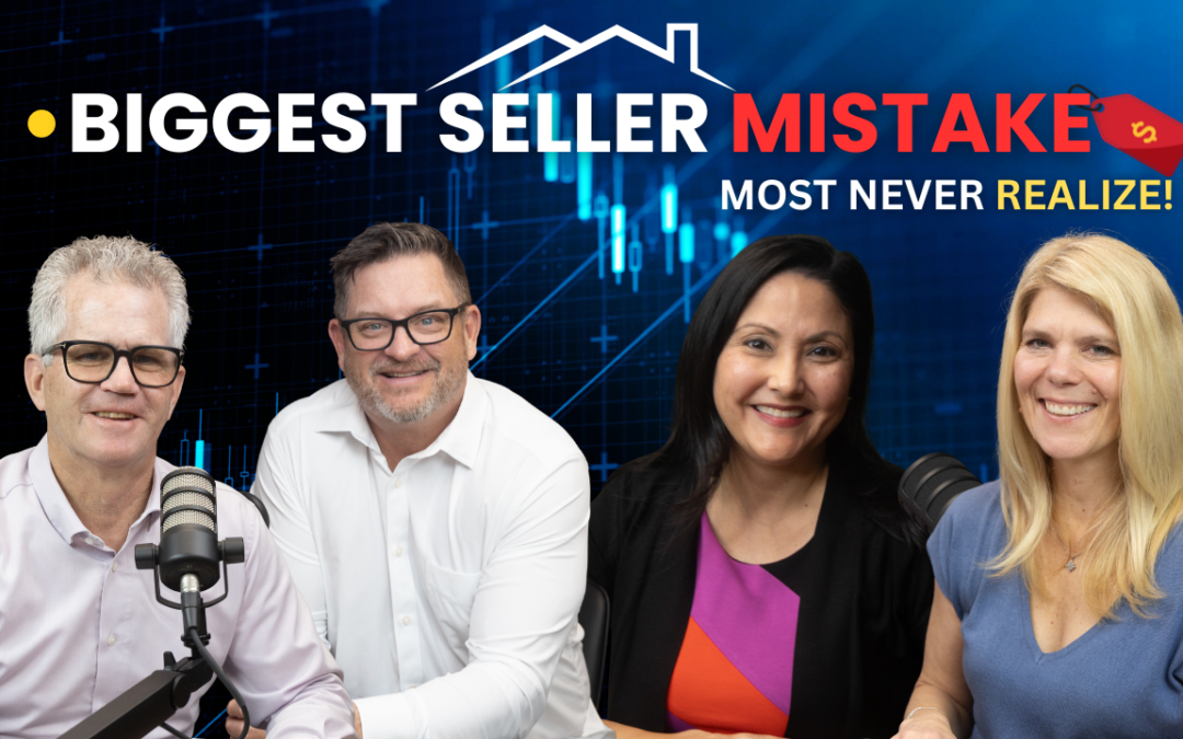 The #1 Mistake Sellers Are Making In Today’s Housing Market And How To Avoid it
